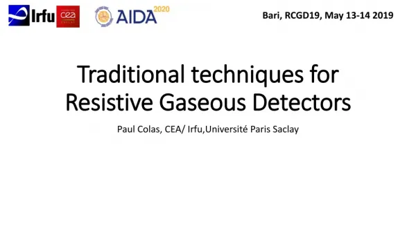 Traditional techniques for Resistive Gaseous Detectors