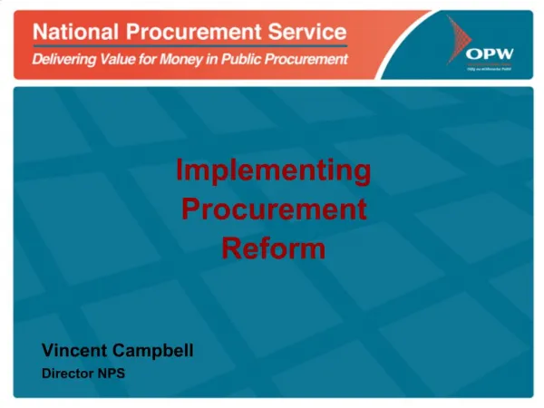 Implementing Procurement Reform Vincent Campbell Director NPS
