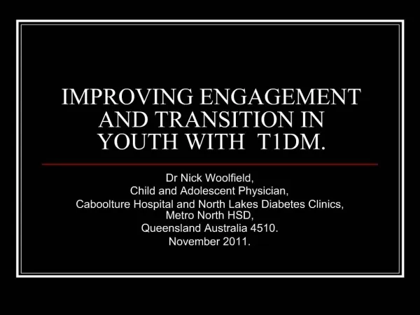 IMPROVING ENGAGEMENT AND TRANSITION IN YOUTH WITH T1DM.