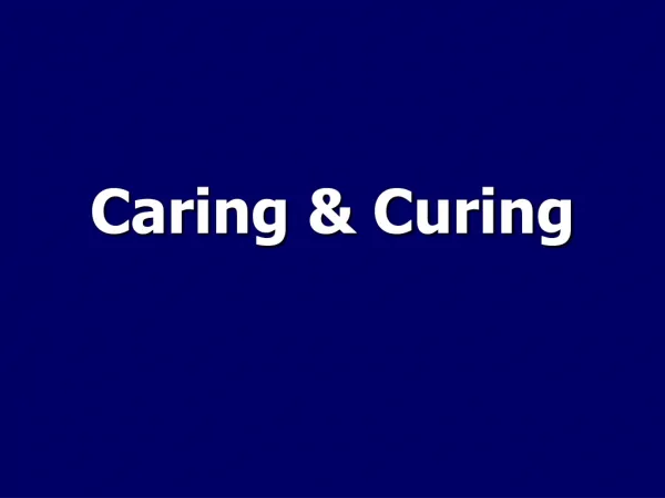 Caring &amp; Curing