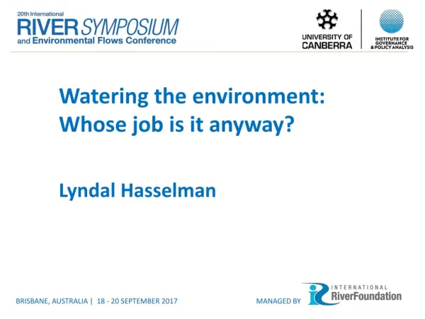 Watering the environment: Whose job is it anyway? Lyndal Hasselman