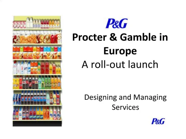 Procter Gamble in Europe A roll-out launch