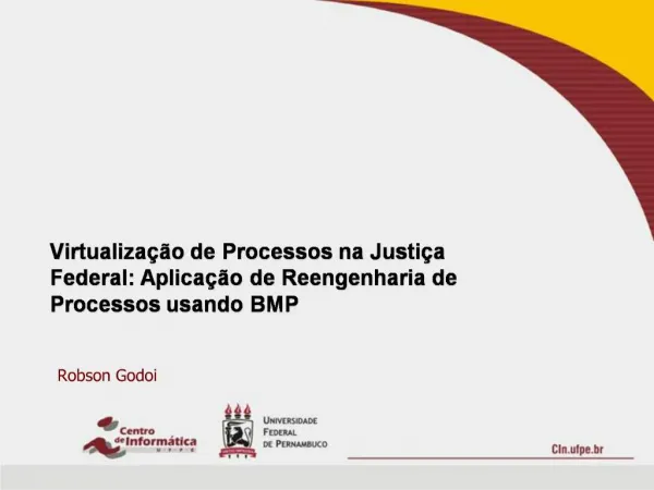 Virtualiza o de Processos na Justi a Federal: Aplica o de Reengenharia de Processos usando BMP