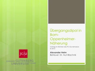 bergangsdipol in Born-Oppenheimer-N herung - slide 1