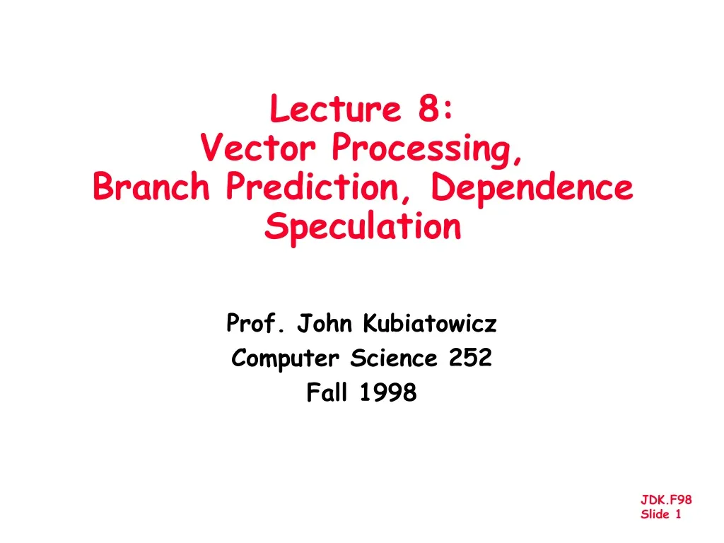 lecture 8 vector processing branch prediction dependence speculation