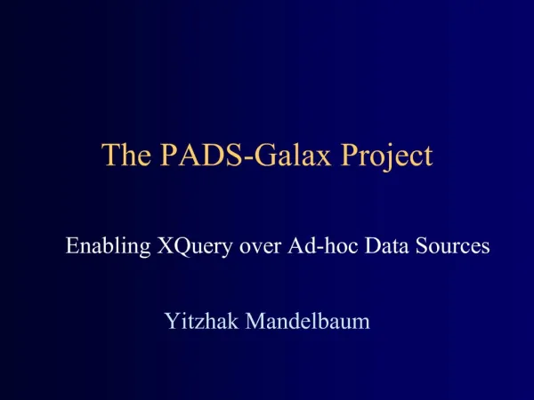 The PADS-Galax Project