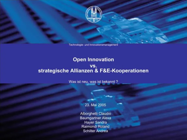 Technologie- und Innovationsmanagement Open Innovation vs. strategische Allianzen FE-Kooperationen Was ist neu, was
