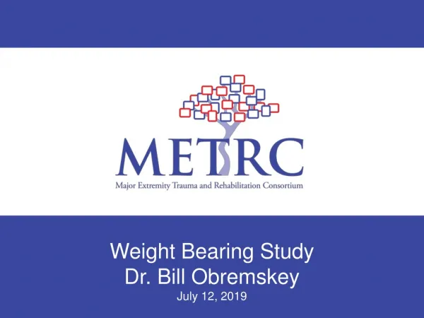 Weight Bearing Study Dr. Bill Obremskey July 12, 2019