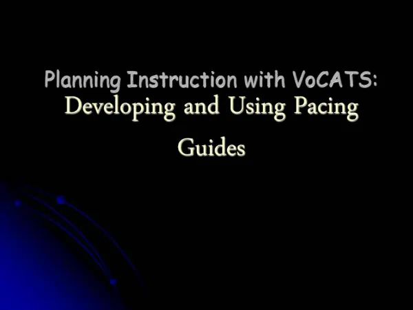 Planning Instruction with VoCATS: Developing and Using Pacing Guides