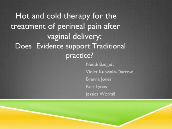 Hot and cold therapy for the treatment of perineal pain after vaginal delivery: Does Evidence support Traditional prac