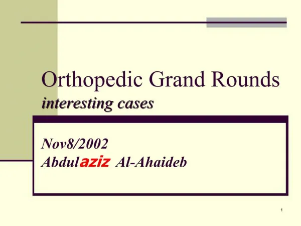 Orthopedic Grand Rounds interesting cases Nov8