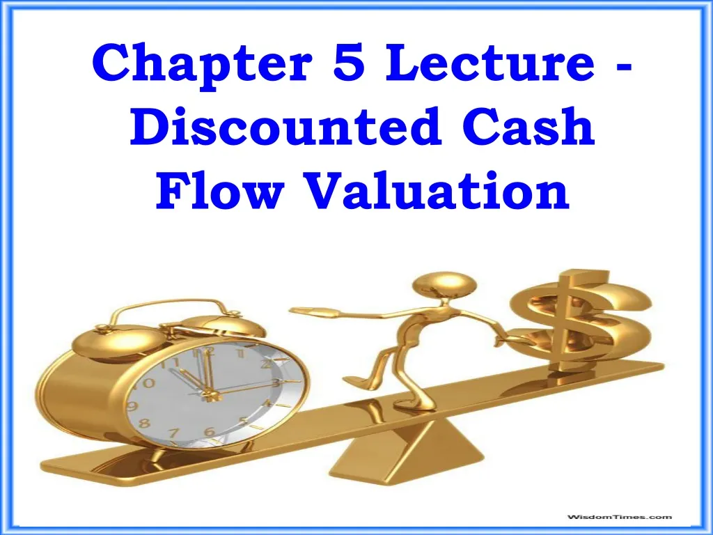 chapter 5 lecture discounted cash flow valuation