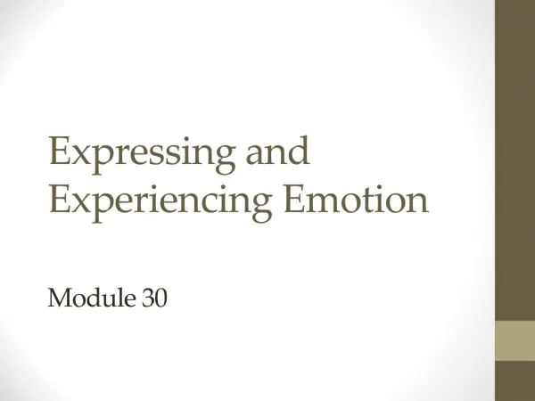 Expressing and Experiencing Emotion Module 30