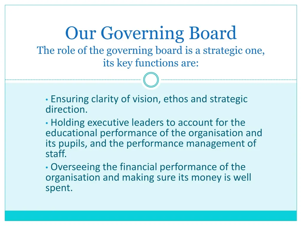 our governing board the role of the governing board is a strategic one its key functions are