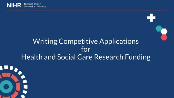 Writing Competitive A pplications for Health and Social Care Research Funding