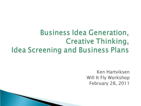 Business Idea Generation, Creative Thinking, Idea Screening and Business Plans