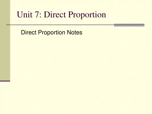 Unit 7: Direct Proportion