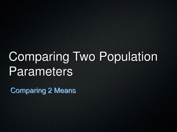 Comparing Two Population Parameters
