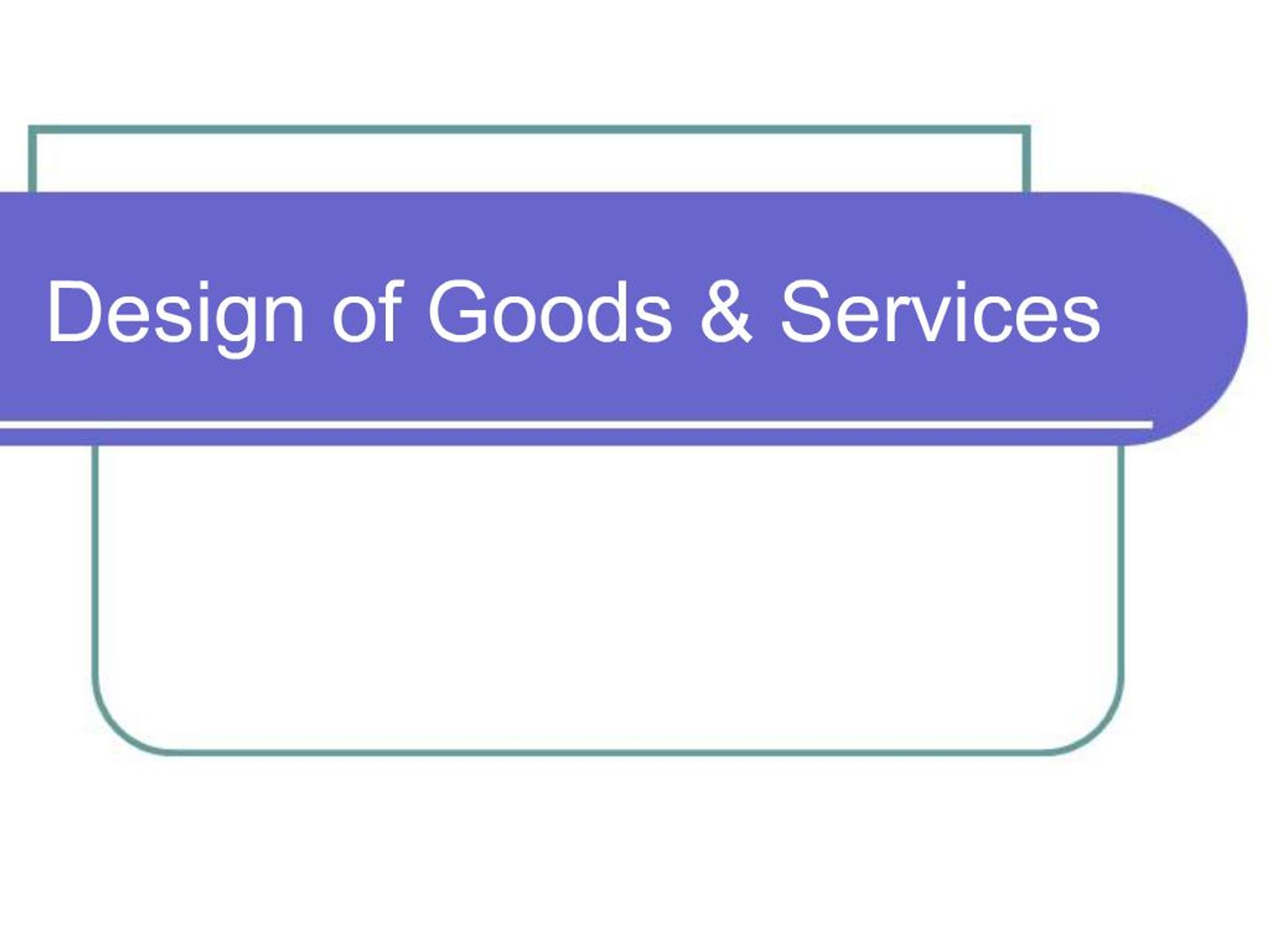 PPT - Design of Goods Services PowerPoint Presentation, free download ...