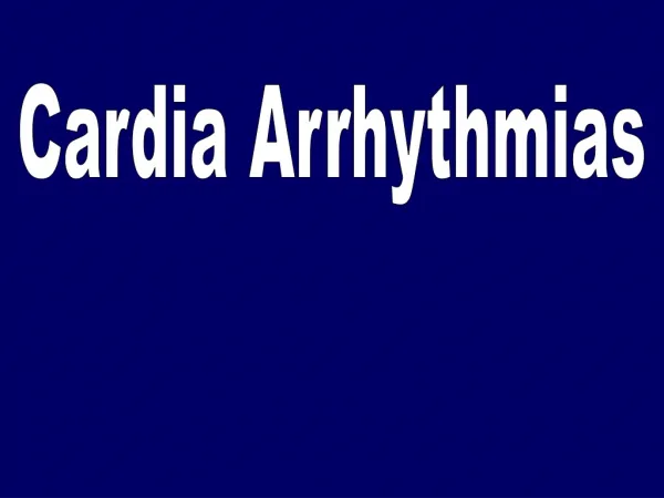 Cardia Arrhythmias