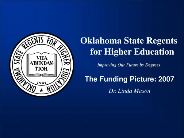 Oklahoma State Regents for Higher Education Improving Our Future by Degrees