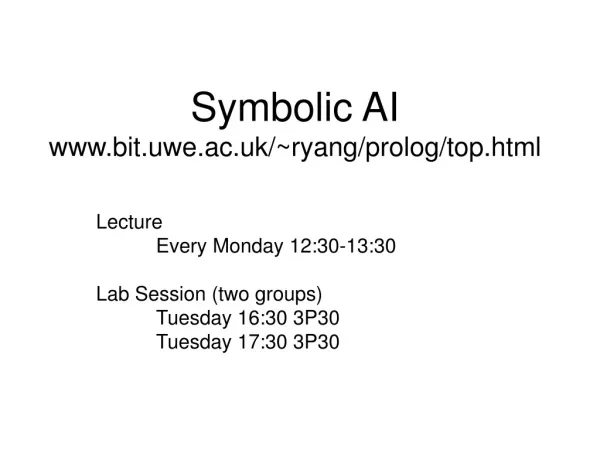 Symbolic AI bit.uwe.ac.uk/~ryang/prolog/top.html