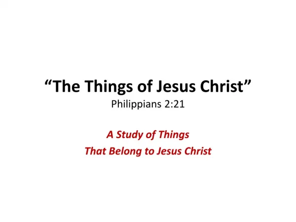 “The Things of Jesus Christ” Philippians 2:21