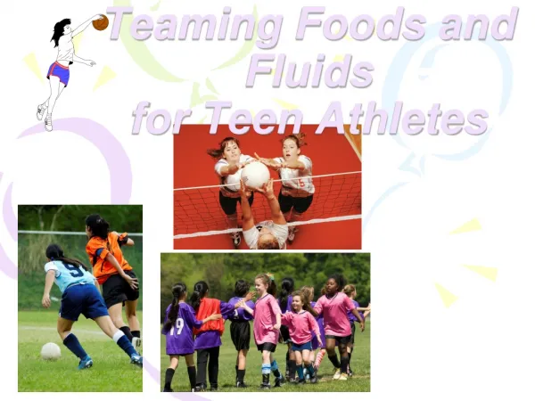 Teaming Foods and Fluids for Teen Athletes
