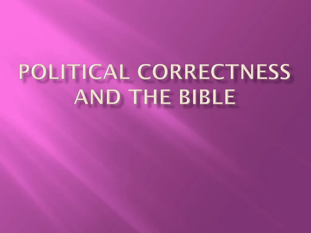 political correctness and the bible