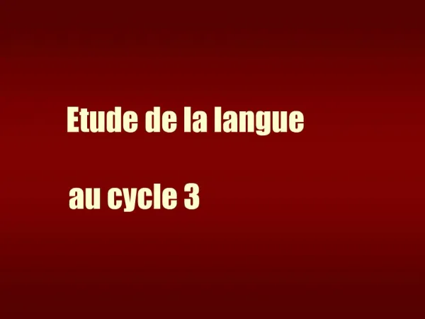 Etude de la langue au cycle 3