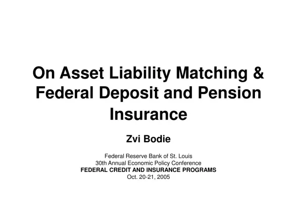 On Asset Liability Matching &amp; Federal Deposit and Pension Insurance