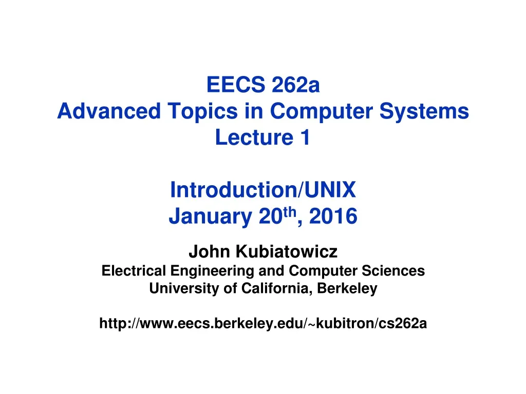eecs 262a advanced topics in computer systems lecture 1 introduction unix january 20 th 2016