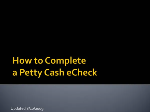 How to Complete a Petty Cash eCheck