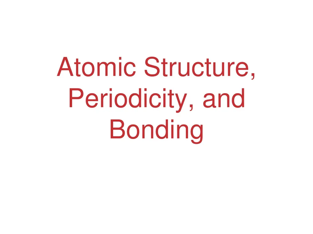 atomic structure periodicity and bonding