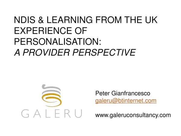NDIS &amp; LEARNING FROM THE UK EXPERIENCE OF PERSONALISATION: A PROVIDER PERSPECTIVE