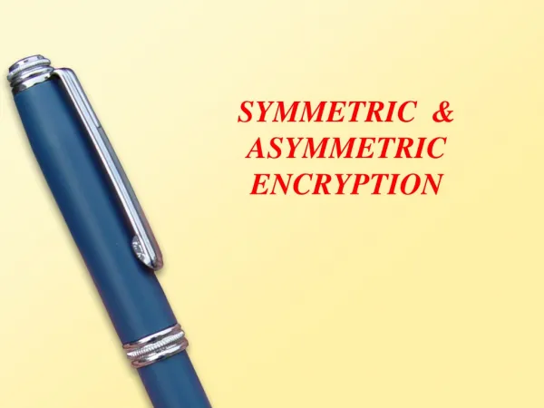 SYMMETRIC &amp; ASYMMETRIC ENCRYPTION