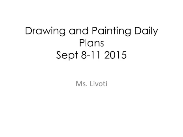 Drawing and Painting Daily Plans Sept 8-11 2015