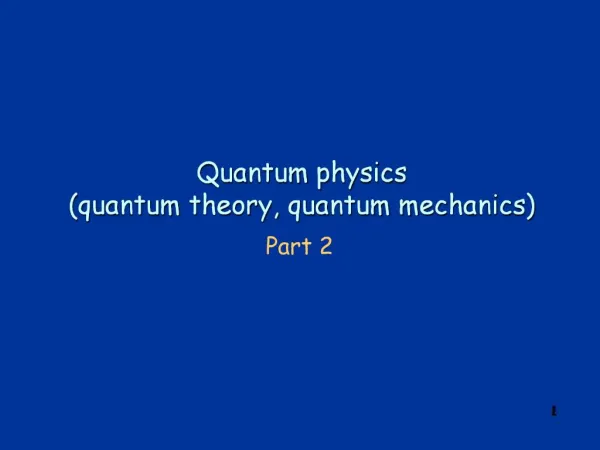 Quantum physics quantum theory, quantum mechanics