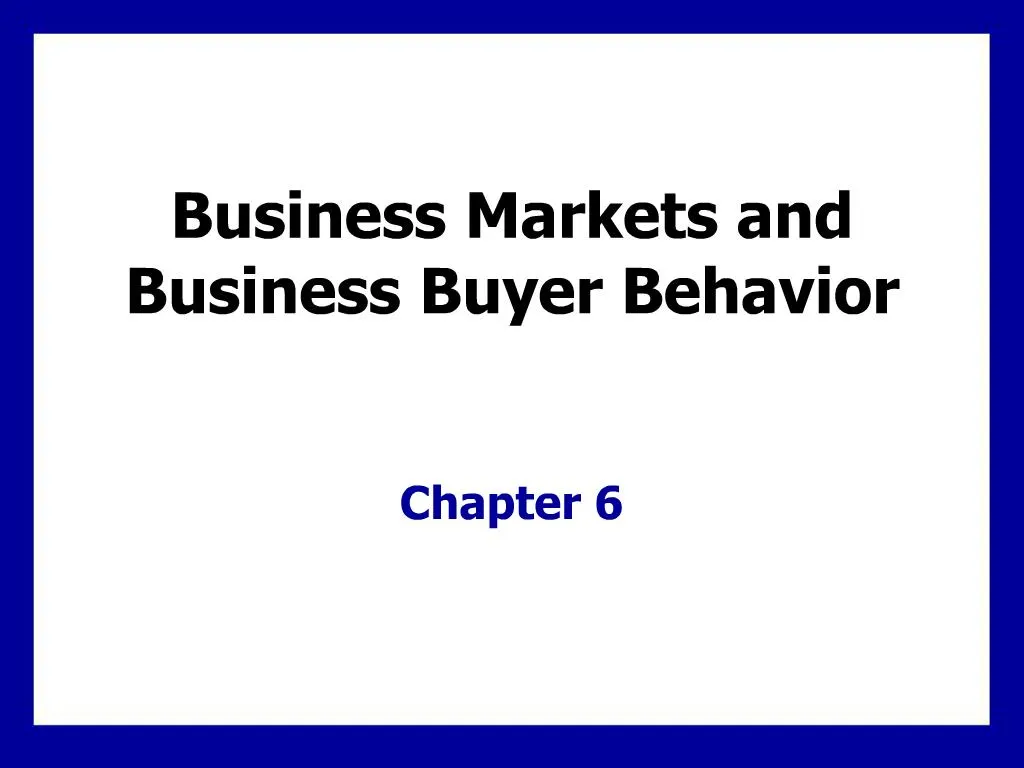 PPT - Business Markets And Business Buyer Behavior PowerPoint ...