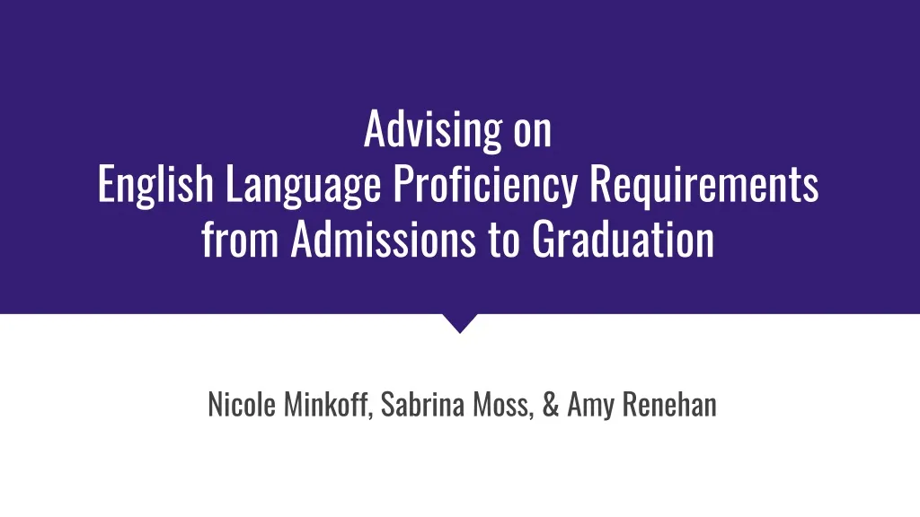 advising on english language proficiency requirements from admissions to graduation