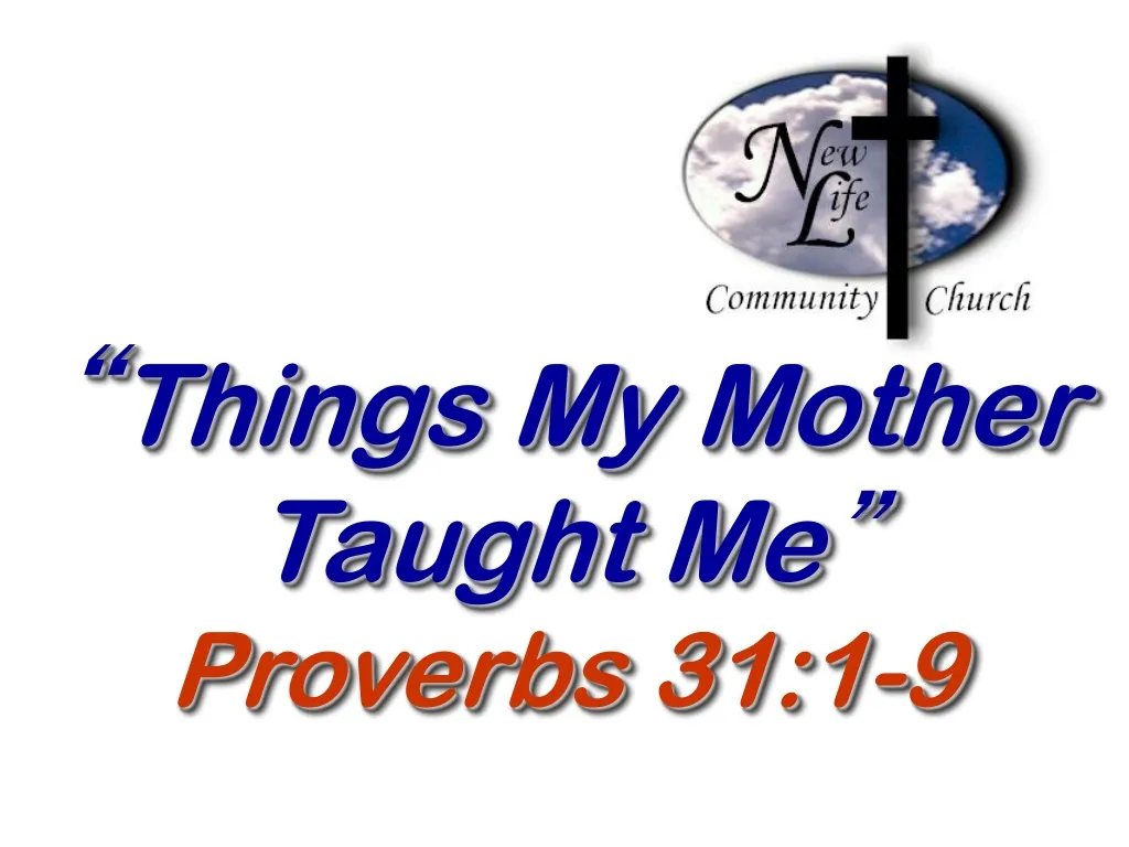 things my mother taught me proverbs 31 1 9