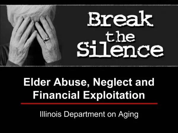 Elder Abuse, Neglect and Financial Exploitation