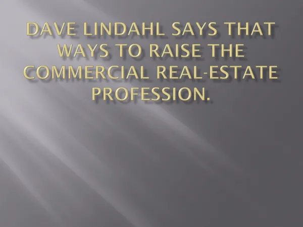 Dave lindahl says that Ways to Raise The Commercial Real-est