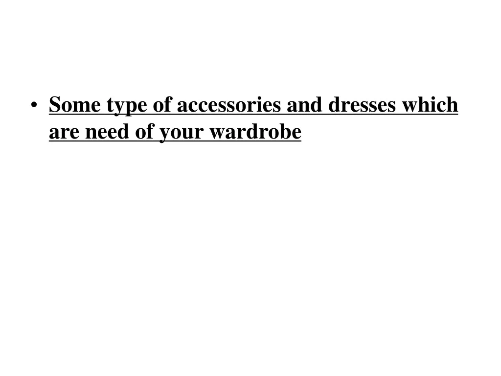 some type of accessories and dresses which