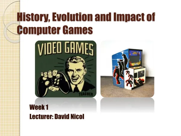 History, Evolution and Impact of Computer Games
