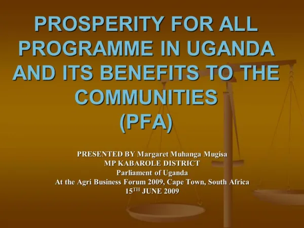 PROSPERITY FOR ALL PROGRAMME IN UGANDA AND ITS BENEFITS TO THE COMMUNITIES PFA