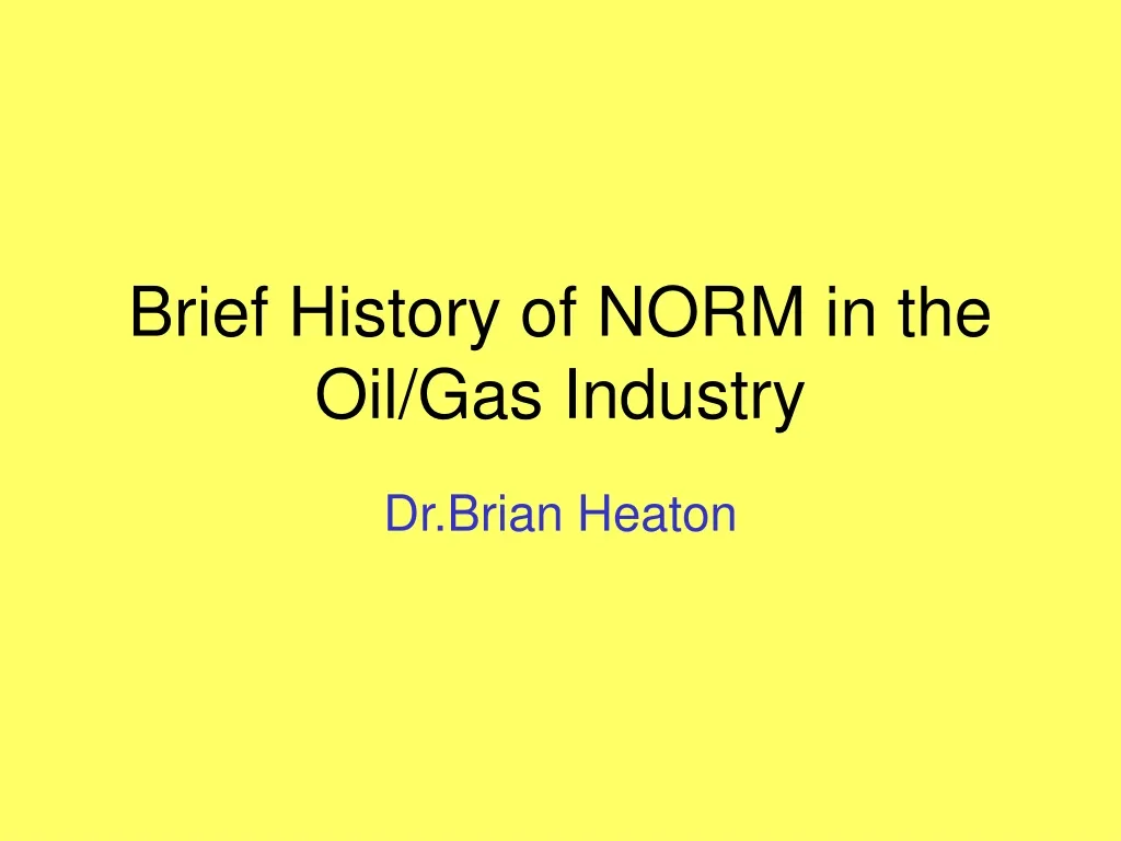 brief history of norm in the oil gas industry