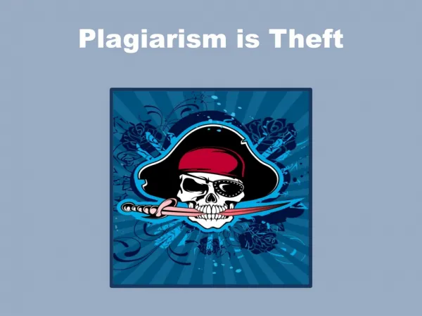 Plagiarism is Theft