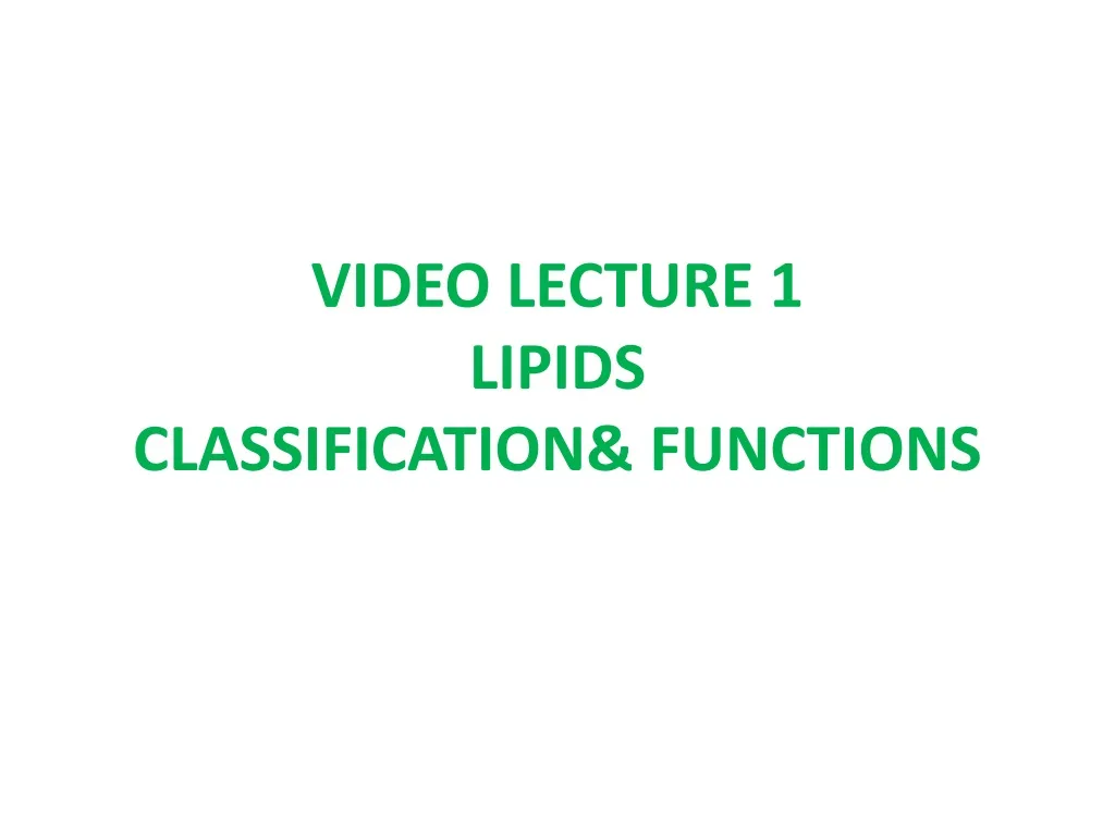 video lecture 1 lipids classification functions