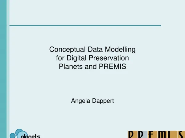 Conceptual Data Modelling for Digital Preservation Planets and PREMIS